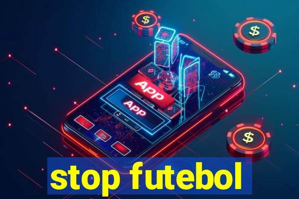 stop futebol